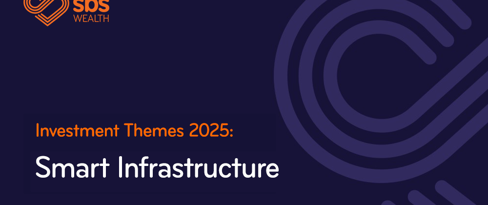 Investment Themes 2025   Smart Infrastructure